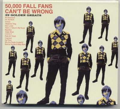 THE FALL - 50,000 Fall Fans Can't Be Wrong - 39 Golden Greats