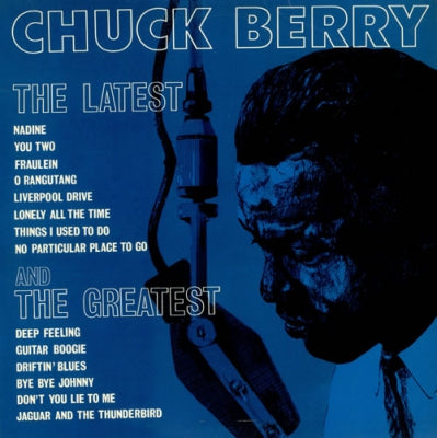 CHUCK BERRY - The Latest And The Greatest