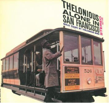 THELONIOUS MONK - Thelonious Alone In San Francisco