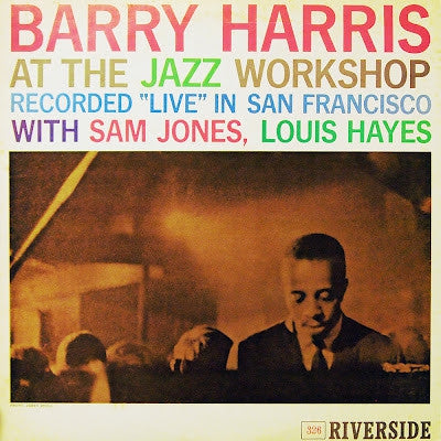 BARRY HARRIS - Barry Harris At The Jazz Workshop