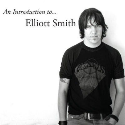 ELLIOTT SMITH - An Introduction To...