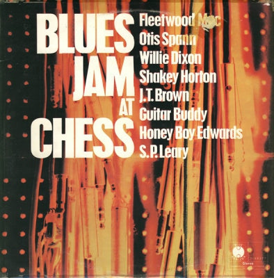 FLEETWOOD MAC, OTIS SPANN, WILLIE DIXON, SHAKEY HORTON, J.T. BROWN, GUITAR BUDDY, HONEY BOY EDWARDS  - Blues Jam At Chess