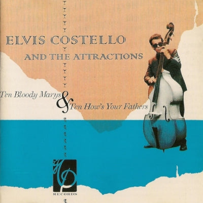 ELVIS COSTELLO AND THE ATTRACTIONS - Ten Bloody Marys & Ten How's Your Fathers