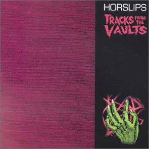 HORSLIPS - Tracks From The Vaults