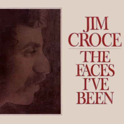 JIM CROCE - The Faces I've Been
