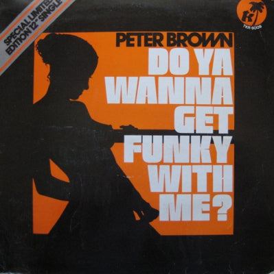 PETER BROWN - Do Ya Wanna Get Funky With Me?