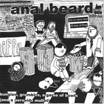 ANAL BEARD / THE BLUE MINKIES - Bungles, Grumbles, A Game Of Bowls (And A Peroxide Mullet) / Dirty Cat