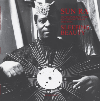 SUN RA & HIS INTERGALACTIC MYTH SCIENCE SOLAR ARKESTRA - Sleeping Beauty (2017 Re-issue).