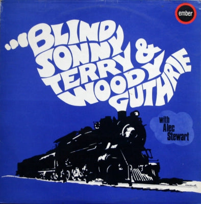 BLIND SONNY TERRY & WOODY GUTHRIE WITH ALEC STEWART - Blind Sonny Terry & Woody Guthrie With Alec Stewart