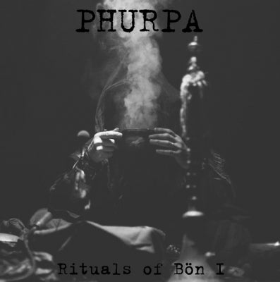 PHURPA - Rituals Of Bon I