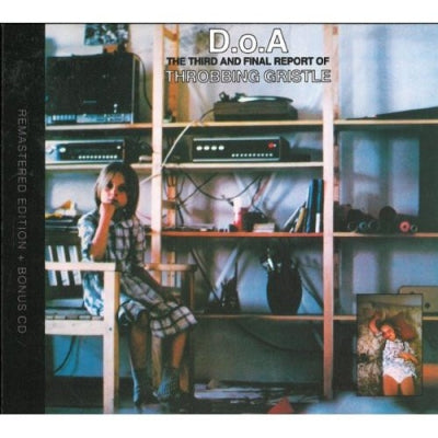 THROBBING GRISTLE - D.o.A. The Third And Final Report Of Throbbing Gristle