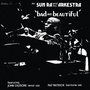 SUN RA AND HIS ARKESTRA - Bad And Beautiful