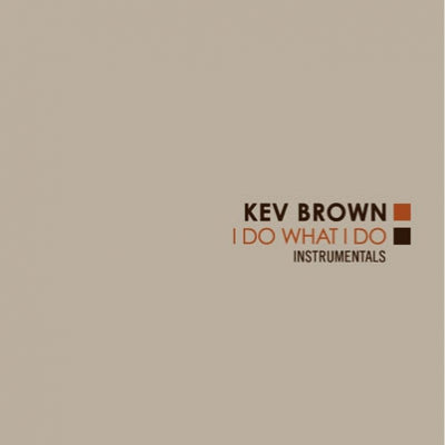 KEV BROWN - I Do What I Do Instrumentals