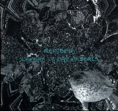 MERZBOW - 24 Hours - A Day Of Seals