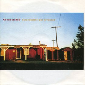 GREEN ON RED - You Couldn't Get Arrested