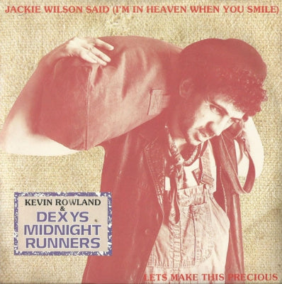 KEVIN ROWLAND AND DEXYS MIDNIGHT RUNNERS - Jackie Wilson Said (I'm In Heaven When You Smile) / Let's Make This Precious