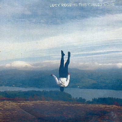 LUCY ROSE - Is This Called Home