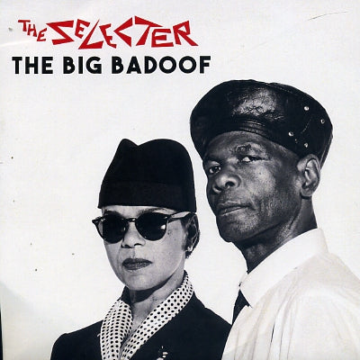 THE SELECTER - The Big Badoof