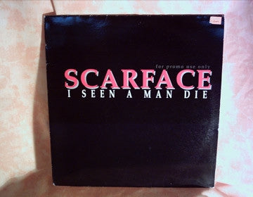 SCARFACE - I Seen A Man Die