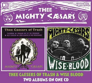 THEE MIGHTY CAESARS - Thee Caesars Of Trash & Wise Blood