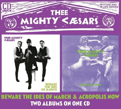 THEE MIGHTY CAESARS - Beware The Ides Of March & Acropolis Now