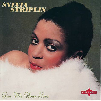 SYLVIA STRIPLIN - Give Me Your Love