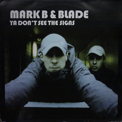 MARK B and BLADE - Ya Don't See The Signs / 24 Hours (Everyday)