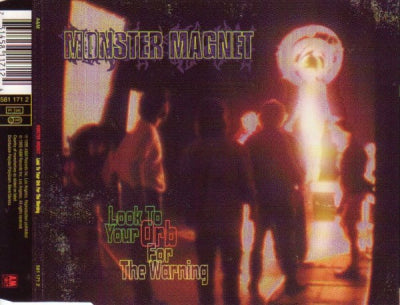 MONSTER MAGNET - Look To Your Orb For The Warning