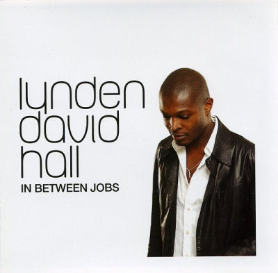 LYNDEN DAVID HALL - In Between Jobs