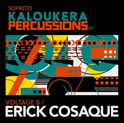 ERICK COSAQUE / VOLTAGE 8 - The Kaloukera Percussions EP
