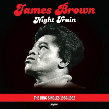 JAMES BROWN - Night Train - The King Singles 1960-1962