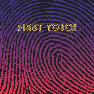 FIRST TOUCH - First Touch