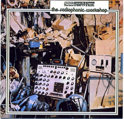 THE BBC RADIOPHONIC WORKSHOP - The Radiophonic Workshop