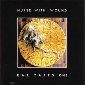 NURSE WITH WOUND - Rat Tapes One