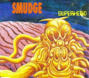 SMUDGE - Superhero