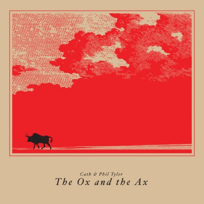 CATH & PHIL TYLER - The Ox And The Ax