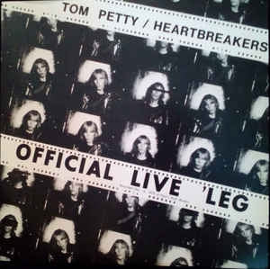 TOM PETTY AND THE HEARTBREAKERS - Official Live 'Leg