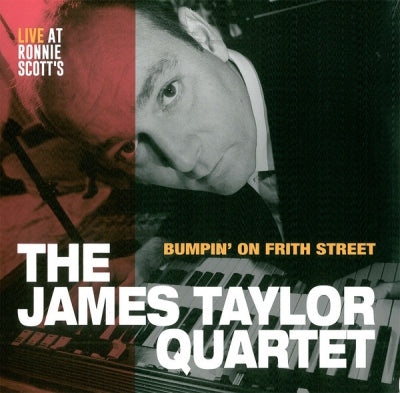 THE JAMES TAYLOR QUARTET - Bumpin' on Frith Street - Live at Ronnie Scott's