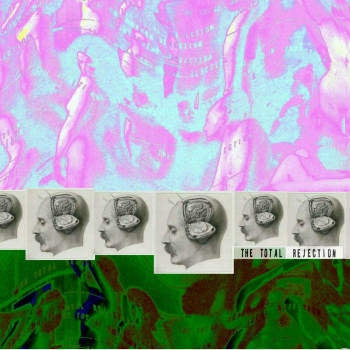 THE TOTAL REJECTION - Wrapping Yourself In Silver Foil Won't Save You From The Blast
