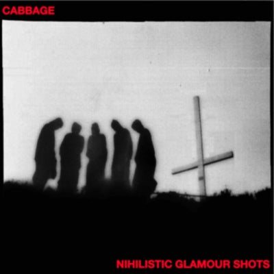 CABBAGE - Nihilistic Glamour Shots
