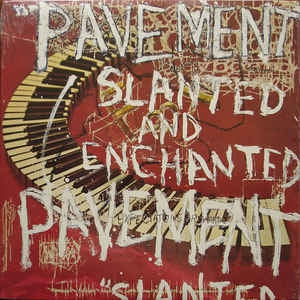 PAVEMENT - Slanted & Enchanted
