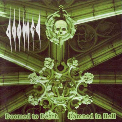 DOOMED - Doomed To Death / Damned In Hell