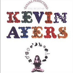 KEVIN AYERS - Banana Productions - The Best Of Kevin Ayers