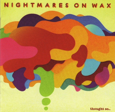 NIGHTMARES ON WAX - Thought So...