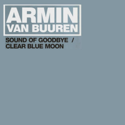 ARMIN VAN BUUREN - The Sound Of Goodbye / Clear Blue Moon