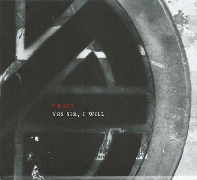 CRASS - Yes Sir, I Will (The Crassical Collection)
