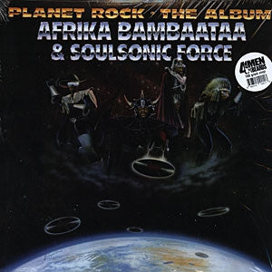 AFRIKA BAMBAATAA AND THE SOULSONIC FORCE - Planet Rock - The Album