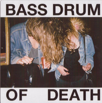 BASS DRUM OF DEATH - White Fright / I Dunno