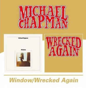 MICHAEL CHAPMAN - Window/Wrecked Again