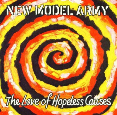 NEW MODEL ARMY - The Love Of Hopeless Causes